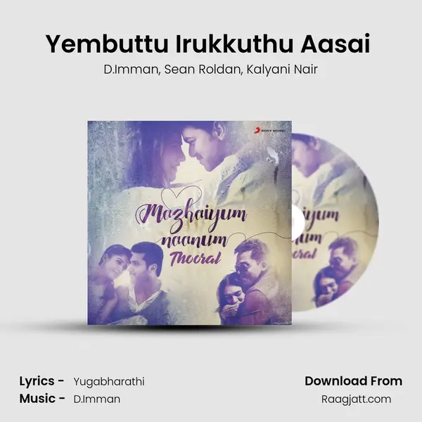 Yembuttu Irukkuthu Aasai (From Saravanan Irukka Bayamaen) mp3 song