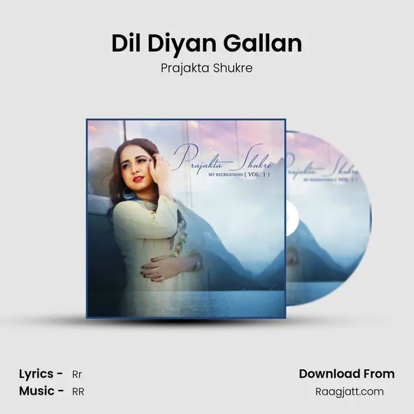 Dil Diyan Gallan mp3 song