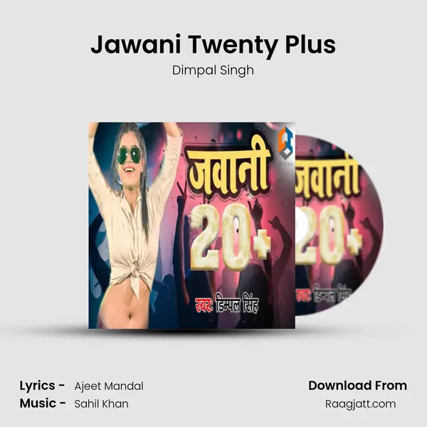 Jawani Twenty Plus mp3 song