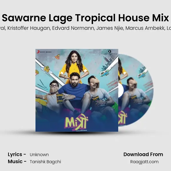 Sawarne Lage Tropical House Mix - Tanishk Bagchi album cover 