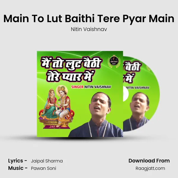 Main To Lut Baithi Tere Pyar Main - Nitin Vaishnav album cover 