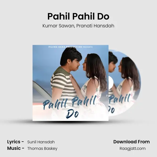 Pahil Pahil Do mp3 song