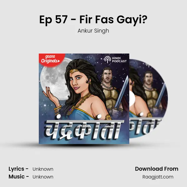 Ep 57 - Fir Fas Gayi? - Ankur Singh album cover 