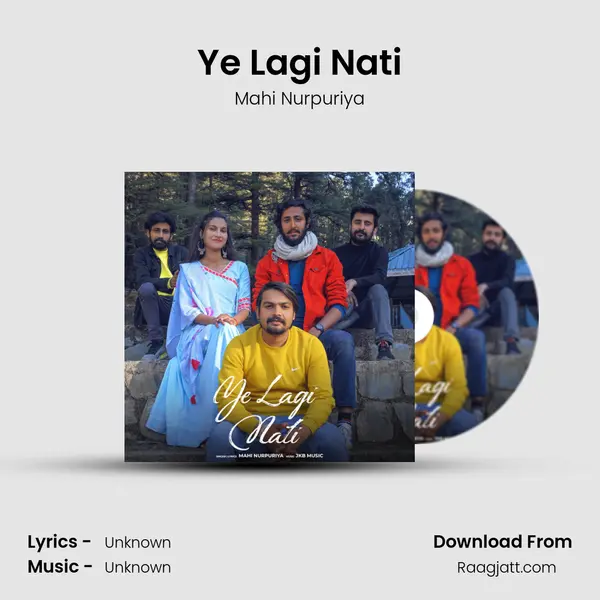 Ye Lagi Nati - Mahi Nurpuriya album cover 