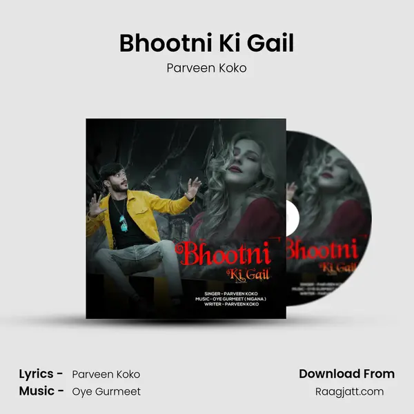 Bhootni Ki Gail mp3 song