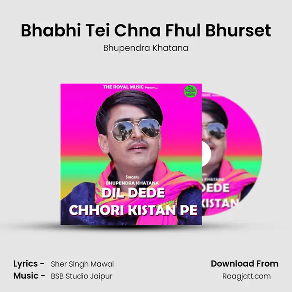 Bhabhi Tei Chna Fhul Bhurset mp3 song