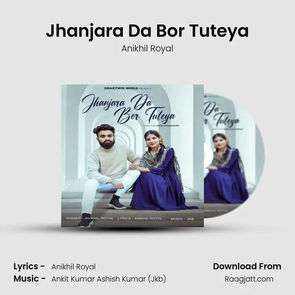 Jhanjara Da Bor Tuteya - Anikhil Royal album cover 