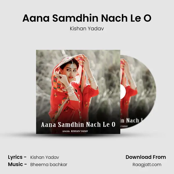 Aana Samdhin Nach Le O - Kishan Yadav album cover 