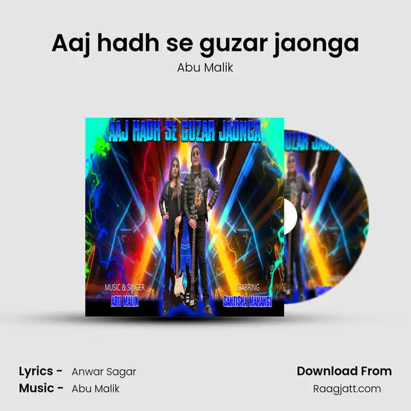 Aaj hadh se guzar jaonga mp3 song