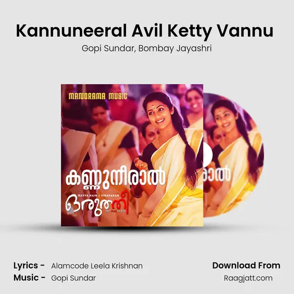 Kannuneeral Avil Ketty Vannu (From Oruthi) mp3 song