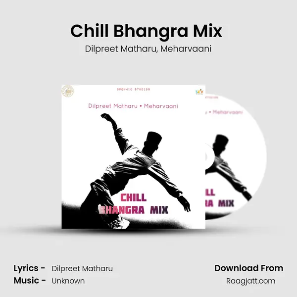 Chill Bhangra Mix (feat. Meharvaani) - Dilpreet Matharu album cover 