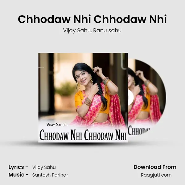 Chhodaw Nhi Chhodaw Nhi mp3 song