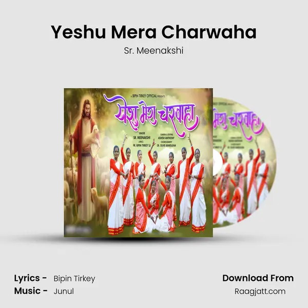 Yeshu Mera Charwaha - Sr. Meenakshi album cover 