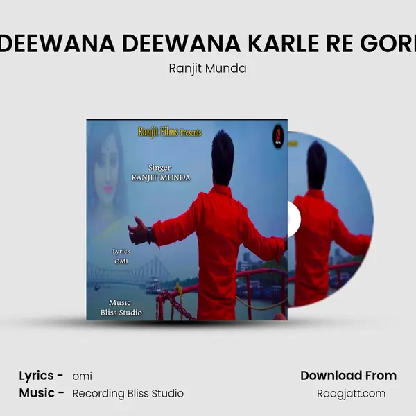 DEEWANA DEEWANA KARLE RE GORI - Ranjit Munda album cover 