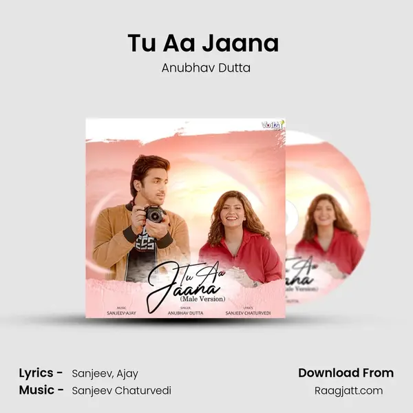 Tu Aa Jaana (Male Version) - Anubhav Dutta album cover 