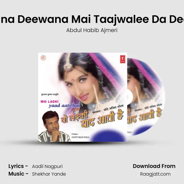 Deewana Deewana Mai Taajwalee Da Deewana mp3 song