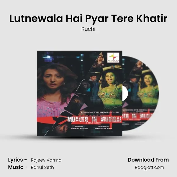 Lutnewala Hai Pyar Tere Khatir - Ruchi album cover 