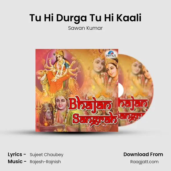 Tu Hi Durga Tu Hi Kaali mp3 song