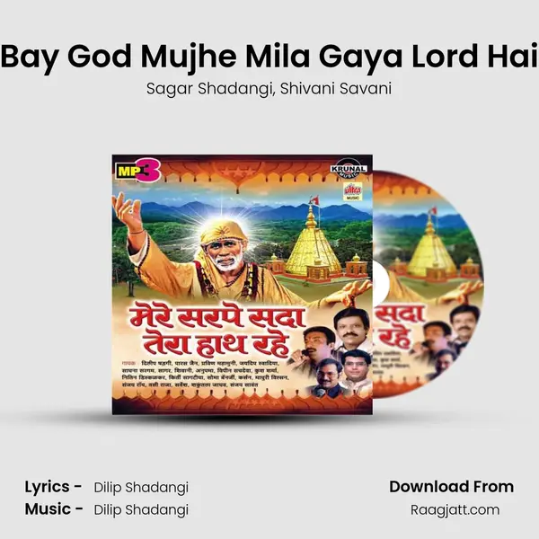 Bay God Mujhe Mila Gaya Lord Hai mp3 song