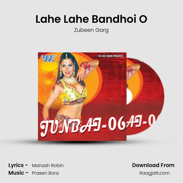 Lahe Lahe Bandhoi O - Zubeen Garg album cover 