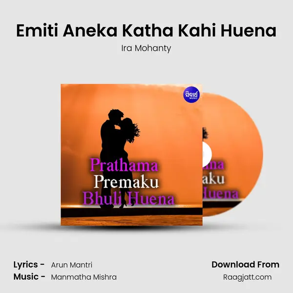 Emiti Aneka Katha Kahi Huena - Ira Mohanty album cover 