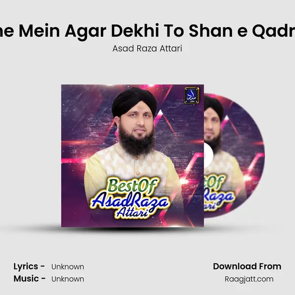 Zamane Mein Agar Dekhi To Shan e Qadri Dekhi - Asad Raza Attari album cover 