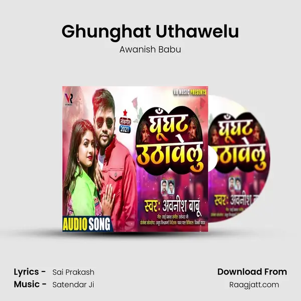 Ghunghat Uthawelu mp3 song