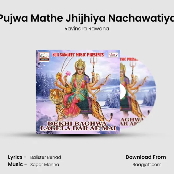 Pujwa Mathe Jhijhiya Nachawatiya - Ravindra Rawana album cover 