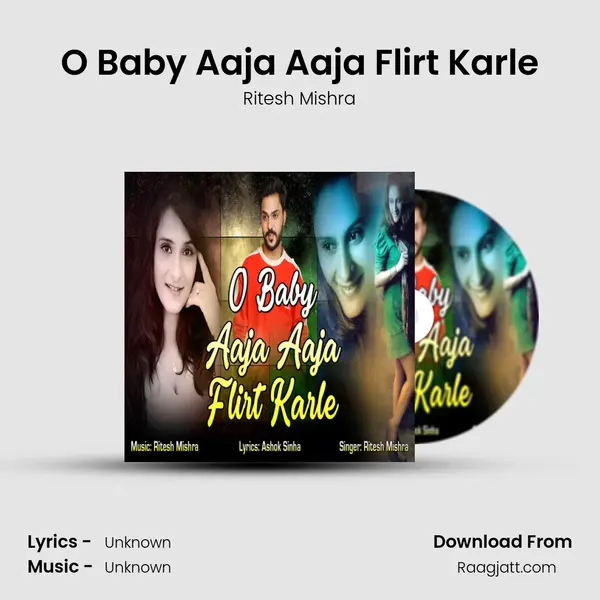 O Baby Aaja Aaja Flirt Karle mp3 song