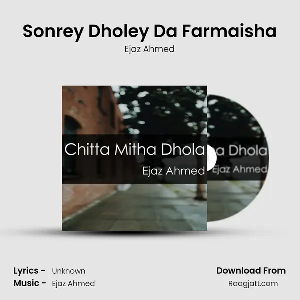 Sonrey Dholey Da Farmaisha - Ejaz Ahmed album cover 