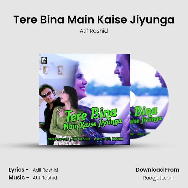 Tere Bina Main Kaise Jiyunga mp3 song