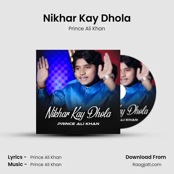 Nikhar Kay Dhola - Prince Ali Khan album cover 