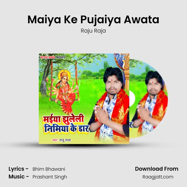 Maiya Ke Pujaiya Awata - Raju Raja album cover 