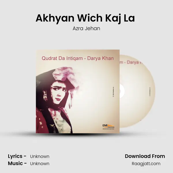 Akhyan Wich Kaj La (From Qudrat Da Intiqam) mp3 song