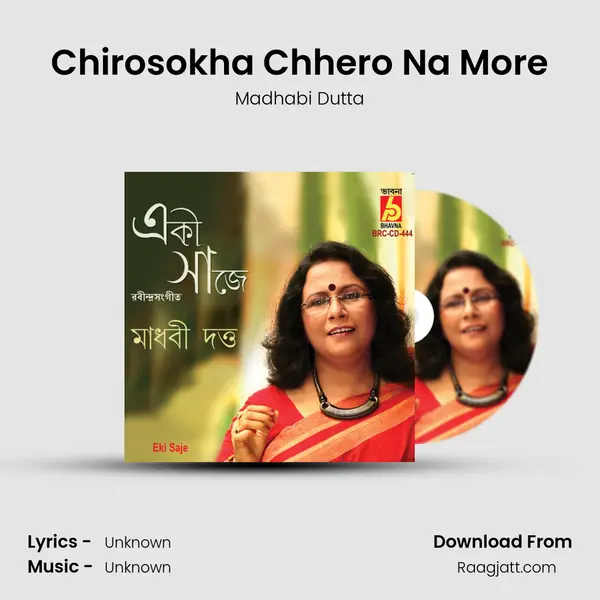 Chirosokha Chhero Na More - Madhabi Dutta album cover 