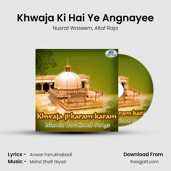 Khwaja Ki Hai Ye Angnayee mp3 song