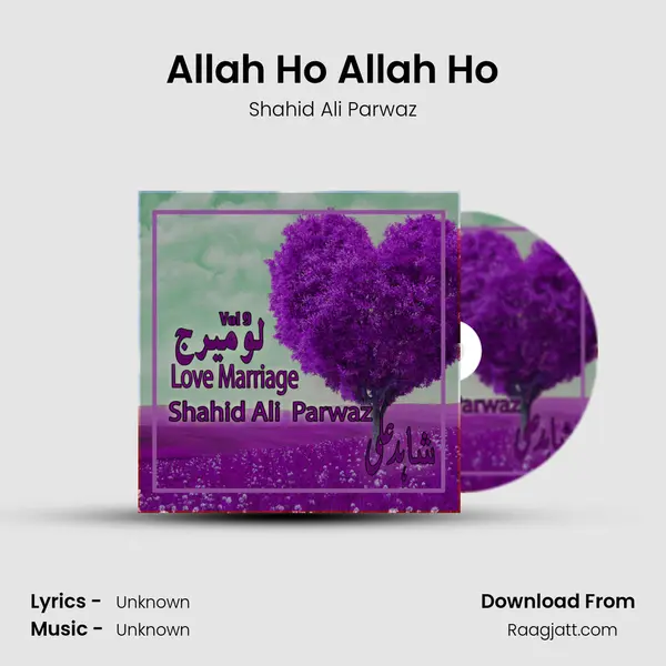 Allah Ho Allah Ho - Shahid Ali Parwaz album cover 