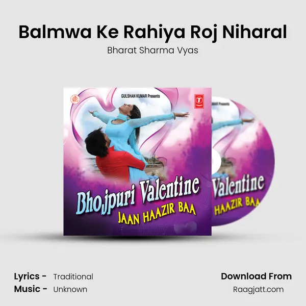 Balmwa Ke Rahiya Roj Niharal - Bharat Sharma Vyas album cover 