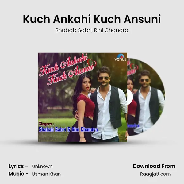 Kuch Ankahi Kuch Ansuni mp3 song