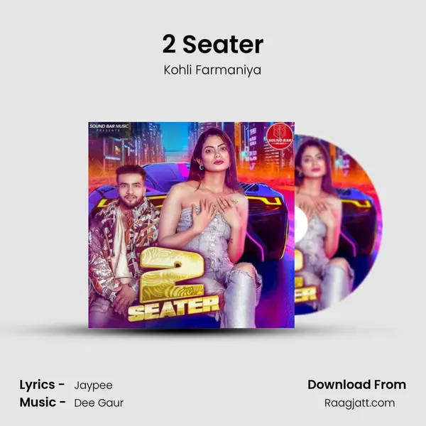 2 Seater - Kohli Farmaniya mp3 song