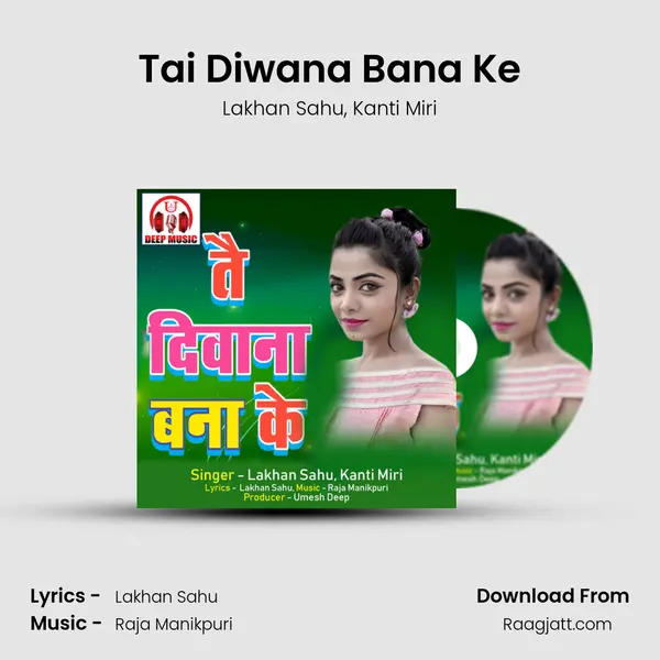 Tai Diwana Bana Ke mp3 song