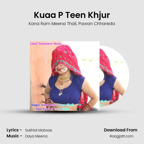 Kuaa P Teen Khjur - Kana Ram Meena Thali album cover 