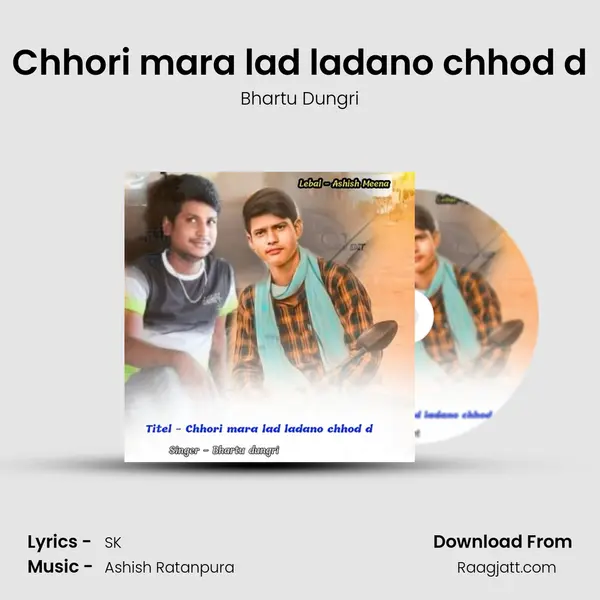 Chhori mara lad ladano chhod d - Bhartu Dungri album cover 