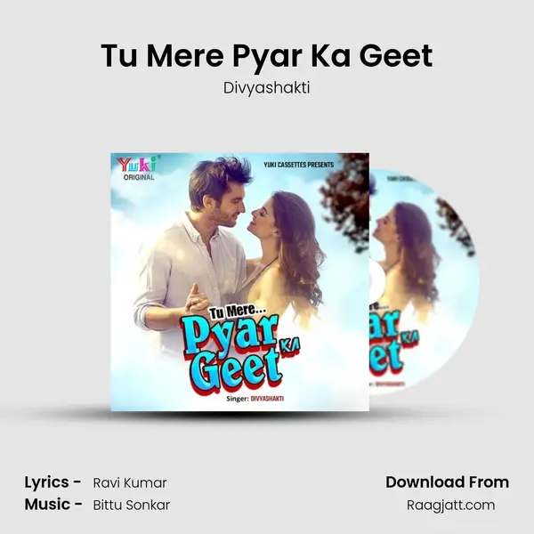 Tu Mere Pyar Ka Geet - Divyashakti mp3 song