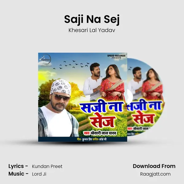 Saji Na Sej - Khesari Lal Yadav mp3 song