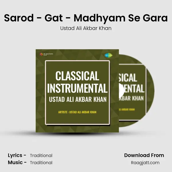 Sarod - Gat - Madhyam Se Gara - Ustad Ali Akbar Khan album cover 