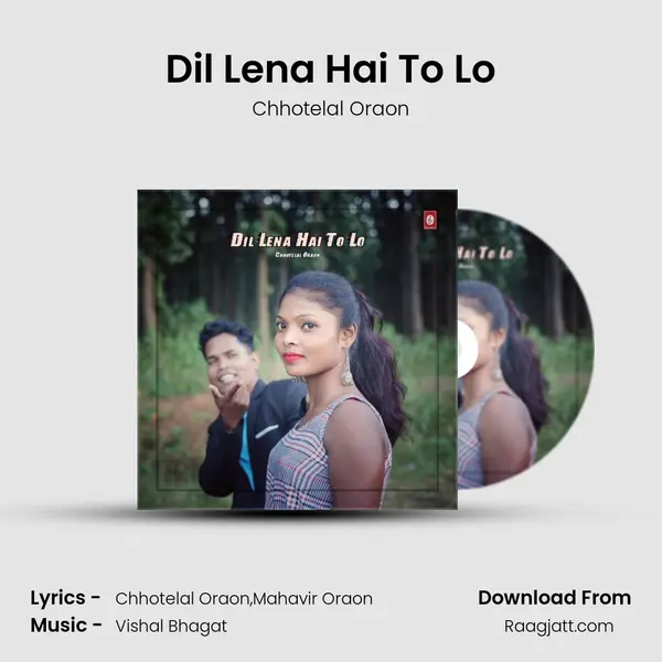 Dil Lena Hai To Lo - Chhotelal Oraon album cover 