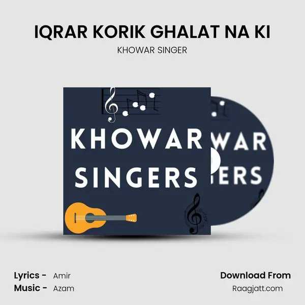 IQRAR KORIK GHALAT NA KI - KHOWAR SINGER album cover 