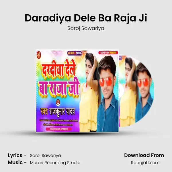 Daradiya Dele Ba Raja Ji mp3 song