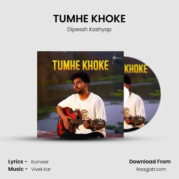 TUMHE KHOKE - Dipessh Kashyap album cover 